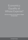 Image for Economics : Equality at Whose Expense?: A bit more unequal, a lot more efficient. A flipped learning module
