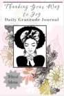 Image for Thanking Your Way to Joy : Daily Gratitude Journal