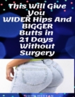Image for This Will Give You Wider Hips and Bigger Butts In 21 Days Without Surgery