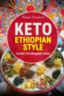 Image for Keto Ethiopian Style: Guide to Ethiopian Keto: Guide To Ethiopian Keto
