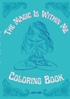 Image for The Magic Is Within Me Coloring Book