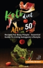 Image for Keto Diet After 50 : Lose weight and Improve Your Health Easily. Including Exercises and Weekly Planner