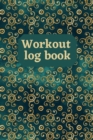 Image for Workout Log Book : Workout Tracker, Log Book for Body Strength and Immunity, Fitness Workout Log Book