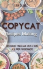 Image for Copycat Recipes Making : Restaurant Faves Made Easy at Home, Meal Prep For Beginners