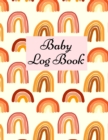 Image for Baby Log Book : Baby Log Book: Planner and Tracker For New Moms, Daily Journal Notebook To Record Sleeping and Feeding.