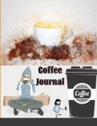 Image for Coffee Journal : Log &amp; Rate Your Favorite Coffee Varieties and Roasts - Coffee Tasting - Fun Notebook Gift for Coffee Drinkers - Espresso