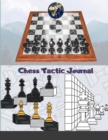Image for Chess Tactic Journal : Match Book, Score Sheet and Moves Tracker Notebook, Chess Tournament Log Book, Great for 100 Games, White Paper, 8,5 x 11&quot;, 100 Pages