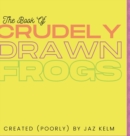 Image for The Book of Crudely Drawn Frogs