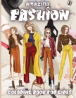 Image for Amazing Fashion Coloring Book For Girls : Cute fashion coloring book for girls and teens, amazing pages with fun designs style and adorable outfits.