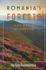 Image for Romania&#39;s Forests : Europe&#39;s &quot;Yellowstone&quot;