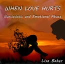 Image for When Love Hurts: Narcissistic and Emotional Abuse