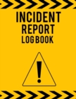 Image for Incident Report Log Book : Ideal Incident Report Log Book / Incident Log Book For Law Enforcers And Health &amp; Safety Inspectors. Great Accident Report Book With Incident Report Forms For All. Get This 