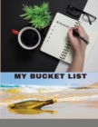 Image for My Bucket List : Guided Prompt Journal For Keeping Track of Your Adventures 120 Entries (Personal Edition)