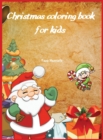 Image for Christmas coloring book for kids : 50 Holiday Unique Designs for Girls and Boys Ages 4-8; Beautiful Pages to Color with Santa Claus, Christmas tree, Snowmen and More! Christmas Gift For Toddlers, Chil