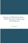 Image for Pumps and Hydraulic Rams - With Numerous Engravings and Diagrams