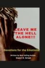 Image for Leave Me the Hell Alone!!! : Devotions for Emotions
