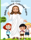 Image for Bible Themed Coloring Pages For Kids : Amazing Bible Coloring Book for kids, One-Sided Printing, A4 Size, Premium Quality Paper, Beautiful Illustrations, perfect for boys and girls.