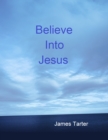 Image for Believe Into Jesus