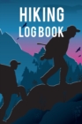 Image for Hiking Log Book : Ultimate Hiking Log Book And Travel Journal For Adults. Great Travel Journal For Couples And Adventure Journal. Get This Hiking Book And Fill This Wanderlust Book With Family Adventu