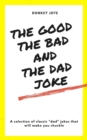 Image for Good, The Bad, and The Dad Joke