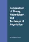Image for Compendium of Theory, Methodology, and Technique of Negotiation