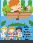 Image for Letter And Number Tracing Book For Kids : A Fun Practice Workbook To Learn The Alphabet And Numbers For Preschoolers And Kindergarten Kids!