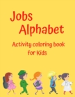 Image for Jobs Alphabet Activity Coloring Book for Kids