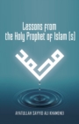 Image for Lessons from the Holy Prophet of Islam (S)