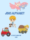Image for Jobs Alphabet Activity Book for Kids