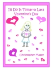 Image for I&#39;ll Do It Tomarra Lara Valentine&#39;s Day