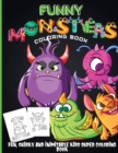 Image for Funny Monsters Coloring Book : A Coloring Book for Kids Ages 4-8 Filled With Pages of Monsters, Zombies, Frankenstein and More.