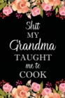 Image for Shit My Grandma Taught Me to Cook