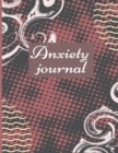 Image for Anxiety journal : Track Your Triggers, Self Care, Daily Schedule &amp; Anxiety Tracker &amp; Planner for Stress Management and Moods.