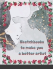 Image for Sketchbooks to make you a better artist