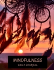 Image for Mindfulness Daily Journal : Record ThoughtsReflections and LearningsMeditationTo Do List and more140 pages