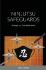Image for Ninjutsu Safeguards : Strategies in a Time of Quarantine