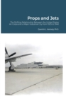 Image for Props and Jets : The Shifting Relationship Between the United States Air Corps and a Major Industrial City from 1925 to 1948