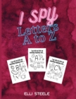 Image for I Spy Letters A to Z : Amazing Colorful Alphabet A-Z Guessing Game for Littles Kids
