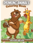 Image for Drinking Animals Coloring Book : A Fun Coloring Gift Book for Party Lovers &amp; Adults Relaxation with Stress Relieving Animal Designs