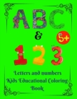 Image for Letters and Numbers Kids Educational Coloring Book : Fun with Numbers, Letters, Mazes, Colors, Animals: Big Activity Workbook for Toddlers