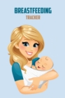 Image for Breastfeeding Tracker : Breastfeeding Record Tracking Chart, Infant Daily Schedule