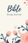 Image for Bible Study Journal : Ultimate Bible Study Journal For Women, Men And All Adults. Indulge Into Bible Study Guides And Get The Prayer Journal For Women. This Is The Best Journaling Bible And Wonderful 