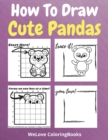 Image for How To Draw Cute Pandas : A Step-by-Step Drawing and Activity Book for Kids to Learn to Draw Cute Pandas