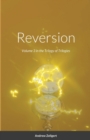 Image for Reversion : Volume 3 in the Trilogy of Trilogies
