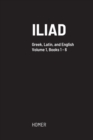 Image for Iliad : Greek text with facing Latin crib, and English translation