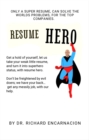 Image for Resume Hero: Only a Super Resume, Can Solve the Worlds Problems, for the Top Companies