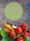 Image for Wholesome Happiness : A Plant Based Starter Guide