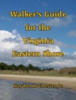 Image for Walker&#39;s Guide for the Virginia Eastern Shore: Towns, Beaches, and Wild Places