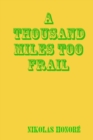 Image for A Thousand Miles Too Frail