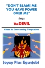 Image for Don&#39;t Blame Me. You Have Power Over Me, Says the Devil